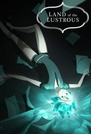 Land of the Lustrous Land of the Lustrous