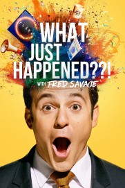 What Just Happened??! with Fred Savage What Just Happened??! with Fred Savage