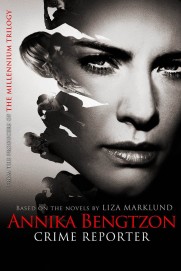 Annika Bengtzon: Crime Reporter Annika Bengtzon: Crime Reporter