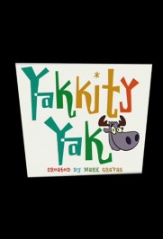 Yakkity Yak Yakkity Yak