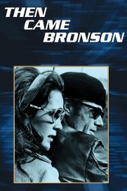 Then Came Bronson Then Came Bronson