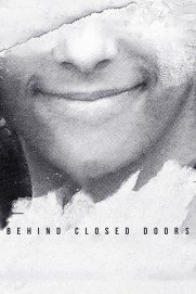 Behind Closed Doors Behind Closed Doors