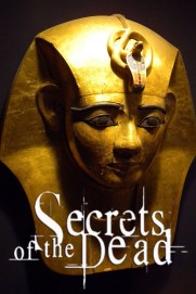 Secrets of the Dead Secrets of the Dead