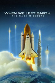 When We Left Earth: The NASA Missions When We Left Earth: The NASA Missions