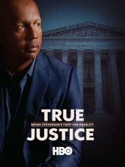 True Justice: Bryan Stevenson's Fight for Equality True Justice: Bryan Stevenson's Fight for Equality