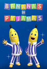 Bananas in Pyjamas Bananas in Pyjamas