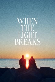 When the Light Breaks When the Light Breaks