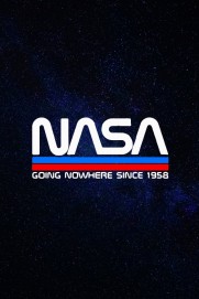 NASA Going Nowhere Since 1958 NASA Going Nowhere Since 1958