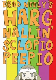 Brad Neely's Harg Nallin Sclopio Peepio Brad Neely's Harg Nallin Sclopio Peepio