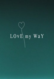 Love My Way Love My Way
