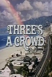 Three's a Crowd Three's a Crowd