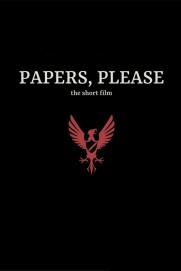 Papers, Please: The Short Film