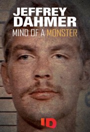 Jeffrey Dahmer: Mind Of A Monster Jeffrey Dahmer: Mind Of A Monster