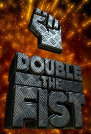 Double the Fist Double the Fist