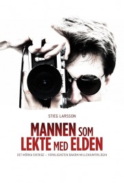 Stieg Larsson - Mannen som lekte med elden Stieg Larsson - Mannen som lekte med elden
