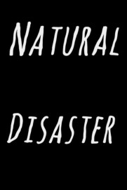 Natural Disaster Natural Disaster