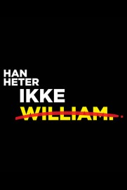 Han heter ikke William Han heter ikke William