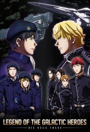 The Legend of the Galactic Heroes: Die Neue These The Legend of the Galactic Heroes: Die Neue These