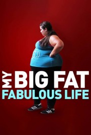 My Big Fat Fabulous Life My Big Fat Fabulous Life