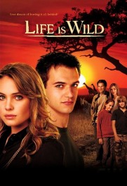 Life Is Wild Life Is Wild