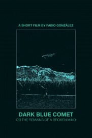 Dark Blue Comet, or the Remains of a Broken Mind Dark Blue Comet, or the Remains of a Broken Mind
