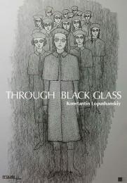 Through the Black Glass Through the Black Glass