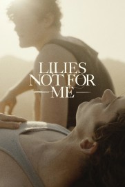 Lilies Not for Me Lilies Not for Me
