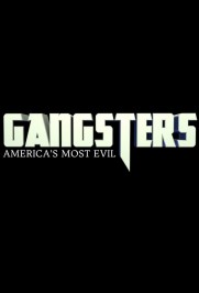 Gangsters: America's Most Evil Gangsters: America's Most Evil