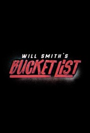 Will Smith's Bucket List Will Smith's Bucket List