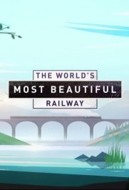 The World's Most Beautiful Railway The World's Most Beautiful Railway