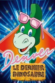 Denver, the Last Dinosaur Denver, the Last Dinosaur