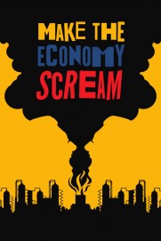 Make the economy scream Make the economy scream