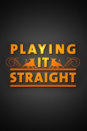 Playing It Straight Playing It Straight