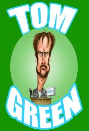 The Tom Green Show The Tom Green Show