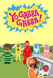 Yo Gabba Gabba! Yo Gabba Gabba!