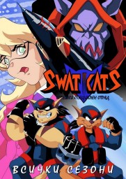 SWAT Kats: The Radical Squadron SWAT Kats: The Radical Squadron
