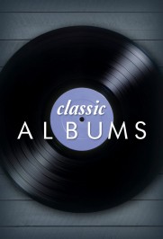 Classic Albums Classic Albums