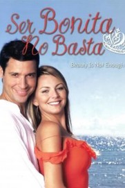 Ser Bonita No Basta Ser Bonita No Basta