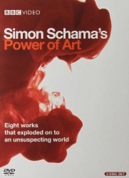 Simon Schama's Power of Art Simon Schama's Power of Art