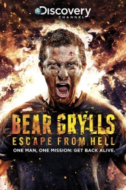Bear Grylls: Escape From Hell Bear Grylls: Escape From Hell