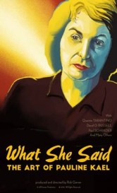 What She Said: The Art of Pauline Kael What She Said: The Art of Pauline Kael