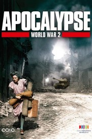 Apocalypse: The Second World War Apocalypse: The Second World War