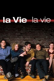 La vie, la vie La vie, la vie