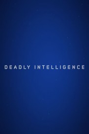 Deadly Intelligence