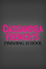 Cassandra French's Finishing School Cassandra French's Finishing School