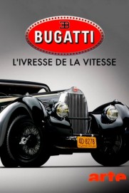 Bugatti: A Thirst for Speed Bugatti: A Thirst for Speed