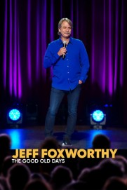 Jeff Foxworthy: The Good Old Days