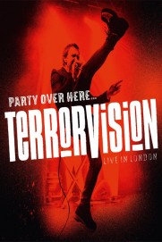 Terrorvision - Party over Here...Live in London Terrorvision - Party over Here...Live in London