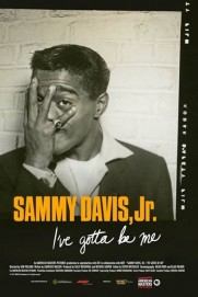 Sammy Davis, Jr.: I’ve Gotta Be Me Sammy Davis, Jr.: I’ve Gotta Be Me