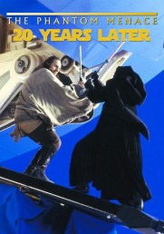 The Phantom Menace 20 Years Later The Phantom Menace 20 Years Later